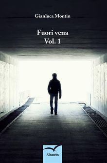 Fuori vena Vol. 1.  Gianluca Montin