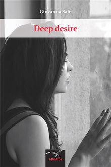 Deep desire.  Giovanna Sale