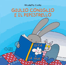 Giulio Coniglio e il pipistrello.  Nicoletta Costa