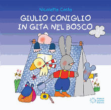 Giulio Coniglio in gita nel bosco.  Nicoletta Costa