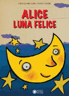 Alice luna felice.  Giusi Quarenghi