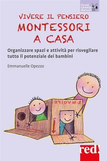 Vivere il pensiero Montessori a casa.  Emmanuelle Opezzo