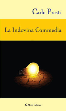 La Indovina Commedia.  Carlo Presti