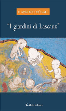 I giardini di Lascaux.  Flavio Nicol Sale
