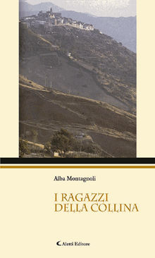 I ragazzi della collina.  Alba Montagnoli