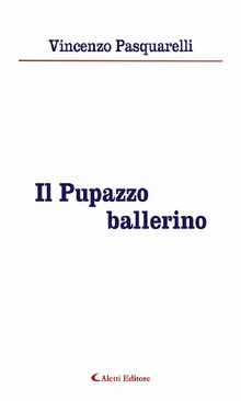 Il Pupazzo ballerino.  Vincenzo Pasquarelli