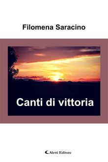 Canti di vittoria.  Filomena Saracino