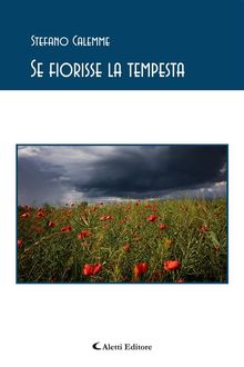 Se fiorisse la tempesta.  Stefano Calemme