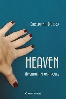 Heaven - Avventura di una folle.  Giuseppina DUrso