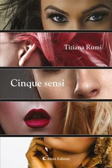 Cinque sensi.  Tiziana Rumi