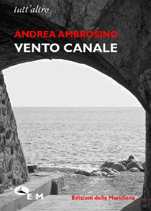 Vento Canale.  Andrea Ambrosino