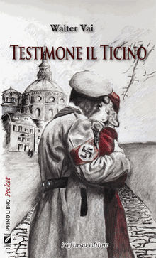 Testimone il Ticino.  Walter Vai