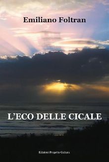 L'eco delle cicale.  Emiliano Foltran