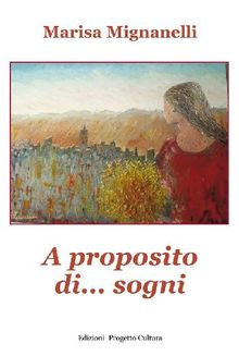 A proposito di... sogni.  Marisa Mignanelli