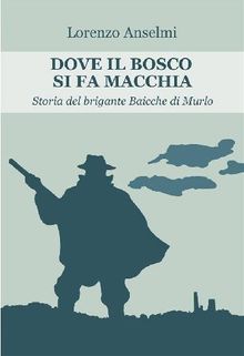 Dove il bosco si fa macchia.  Lorenzo Anselmi