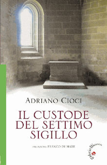 Il Custode del Settimo Sigillo.  Adriano Cioci