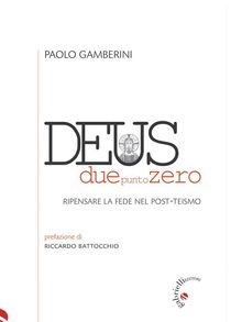 Deus duepuntozero.  Paolo Gamberini