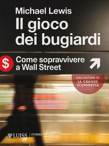 Il gioco dei bugiardi.  Michael Lewis