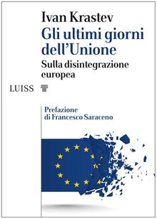 Gli ultimi giorni dellUnione.  Ivan Krastev