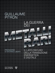 La guerra dei metalli rari.  Guillaume Pitron