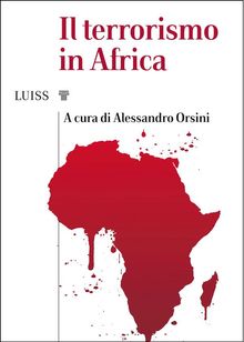 Il terrorismo in Africa.  a cura di Alessandro Orsini