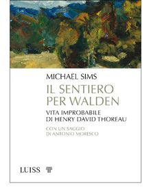 Il sentiero per Walden.  Michael Sims