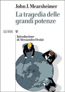 La tragedia delle grandi potenze.  John J. Mearsheimer