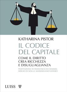 Il codice del capitale.  Katharina Pistor