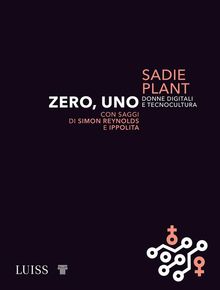 Zero, uno.  Sadie Plant