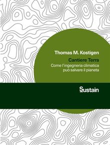 Cantiere Terra.  Thomas M. Kostigen