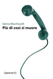 Pi di cos si muore.  Sabina Macchiavelli