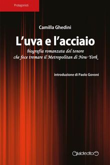 L'uva e l'acciaio.  Camilla Ghedini