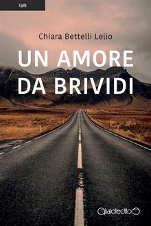 Un amore da brividi.  Chiara Bettelli Lelio