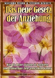 Das neue Gesetz der Anziehung.  Viviana Grunert