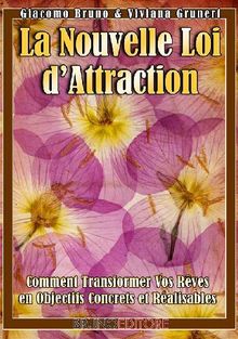 La Nouvelle Loi D'Attraction.  Viviana Grunert