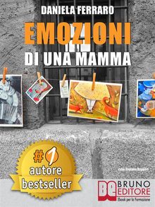 Emozioni Di Una Mamma.  Daniela Ferraro