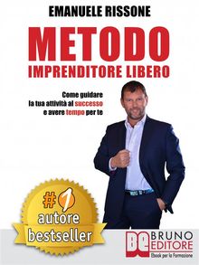 Metodo Imprenditore Libero.  EMANUELE RISSONE