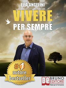 Vivere Per Sempre.  ELIA ANGELINI