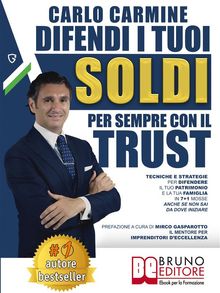 Difendi I Tuoi Soldi Per Sempre Con Il Trust.  Mirco Gasparotto