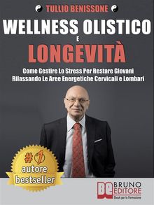 Wellness Olistico e Longevit.  Tullio Benissone