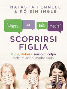 Scoprirsi figlia.  Risn Ingle