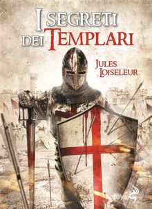 I segreti dei Templari.  Jules Loiseleur