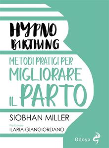 Hypnobirthing.  Siobhan Miller