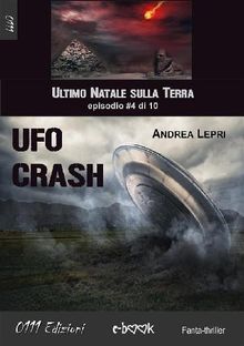 Ufo Crash - L'ultimo Natale sulla Terra ep. #4 di 10.  Andrea Lepri