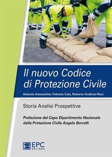 Il nuovo Codice di Protezione Civile.  Oreficini Rosi R.