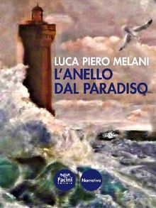 L'anello dal paradiso.  Luca Piero Melani