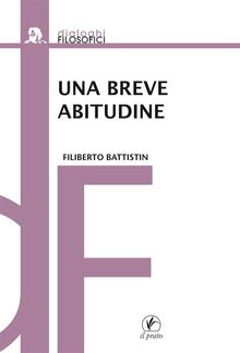 Una Breve Abitudine.  Filiberto Battistin