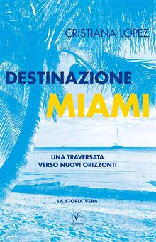 Destinazione Miami.  Cristiana Lopez