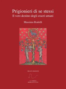 Prigionieri di se stessi.  Massimo Rodolfi