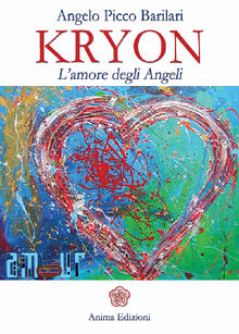 Kryon - l'Amore degli Angeli.  Barilari Picco Angelo